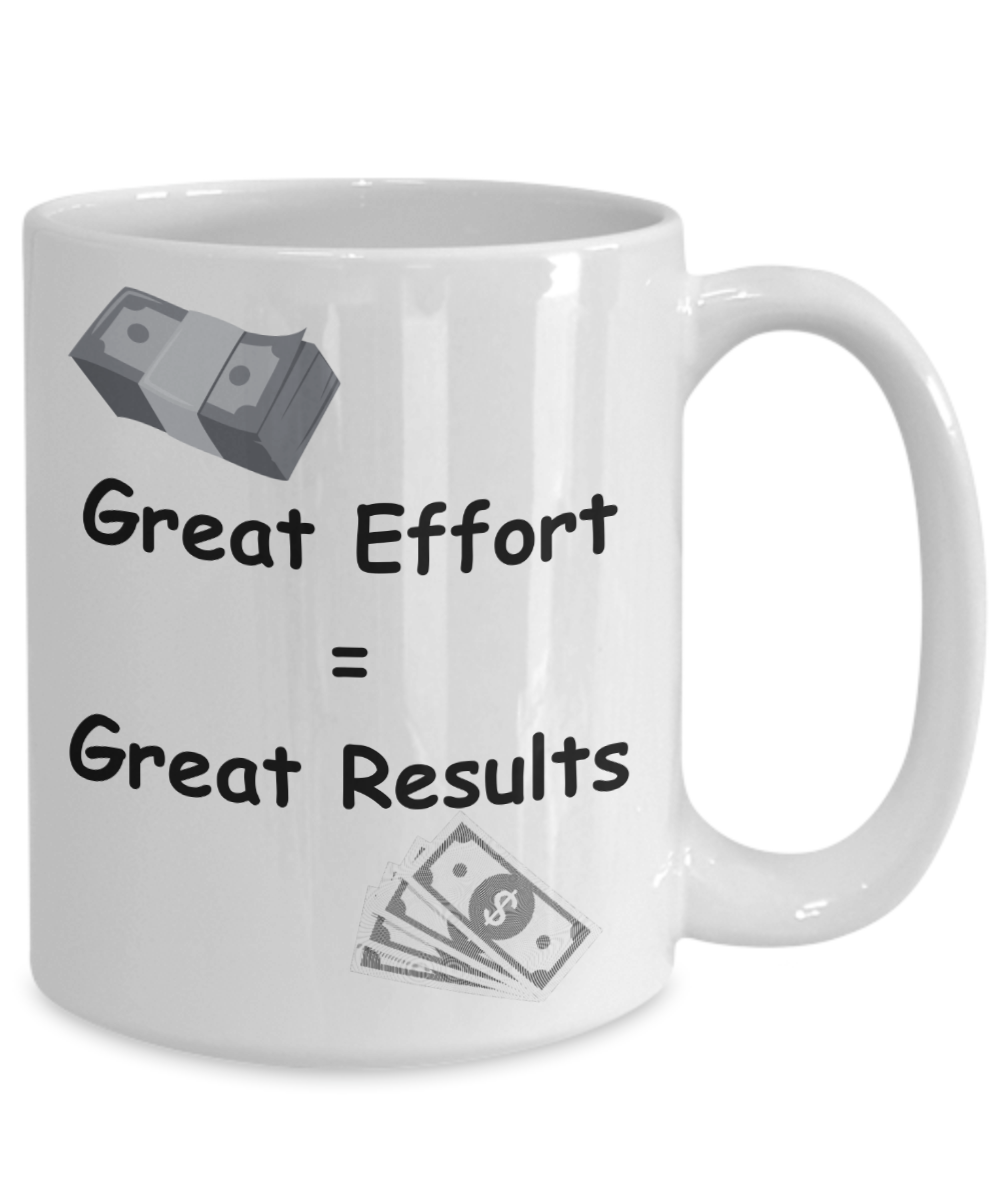 Great Effort = Great Results mug