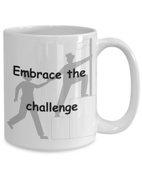 Embrace the Challenge mug