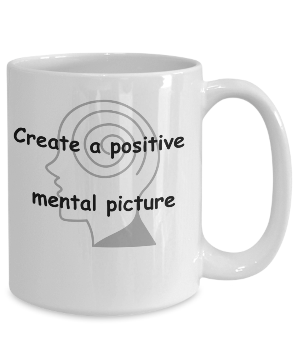 Create a Positive Mental Picture Mug