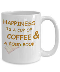 Happiness is a Cup of Coffee and a Good Book Mug