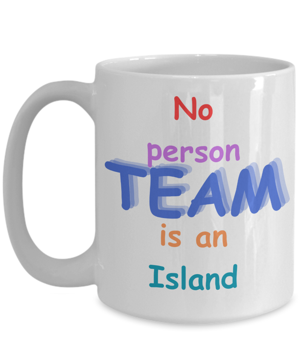 No Person is an Island - TEAM Mug