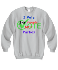 I vote for people, not parties sweatshirt