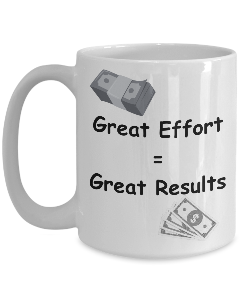 Great Effort = Great Results mug