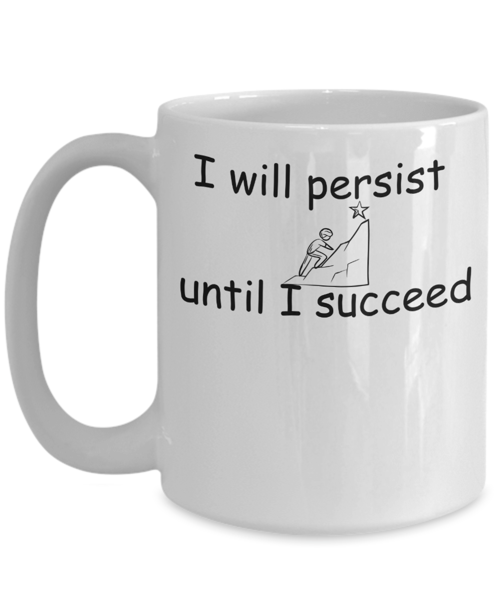 I Will Persist mug