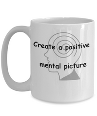 Create a Positive Mental Picture Mug