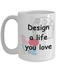 Design a Life You Love mug