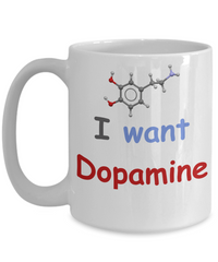 I want Dopamine