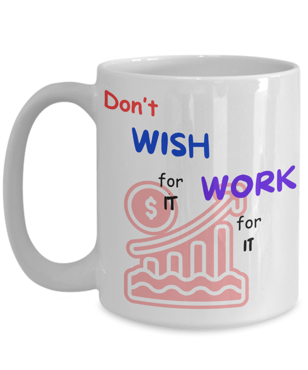 Don't Wish, Work