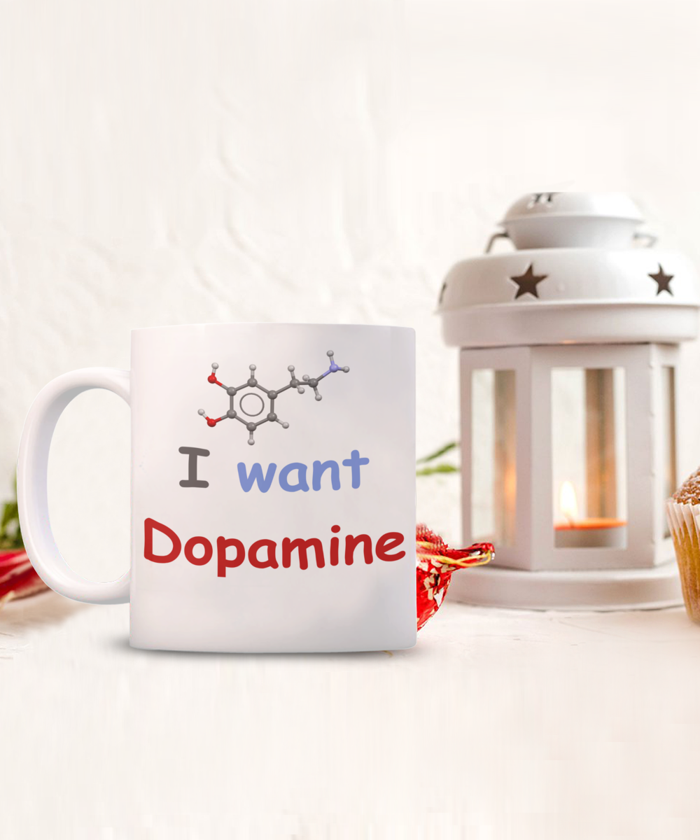 I want Dopamine