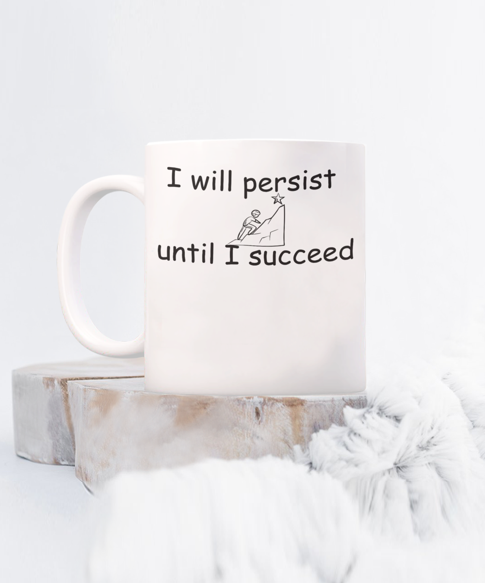 I Will Persist mug