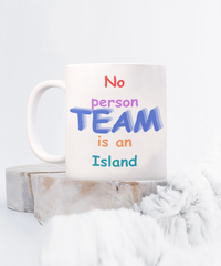 No Person is an Island - TEAM Mug