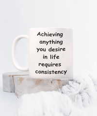 Consistency Gives You Everything Mug