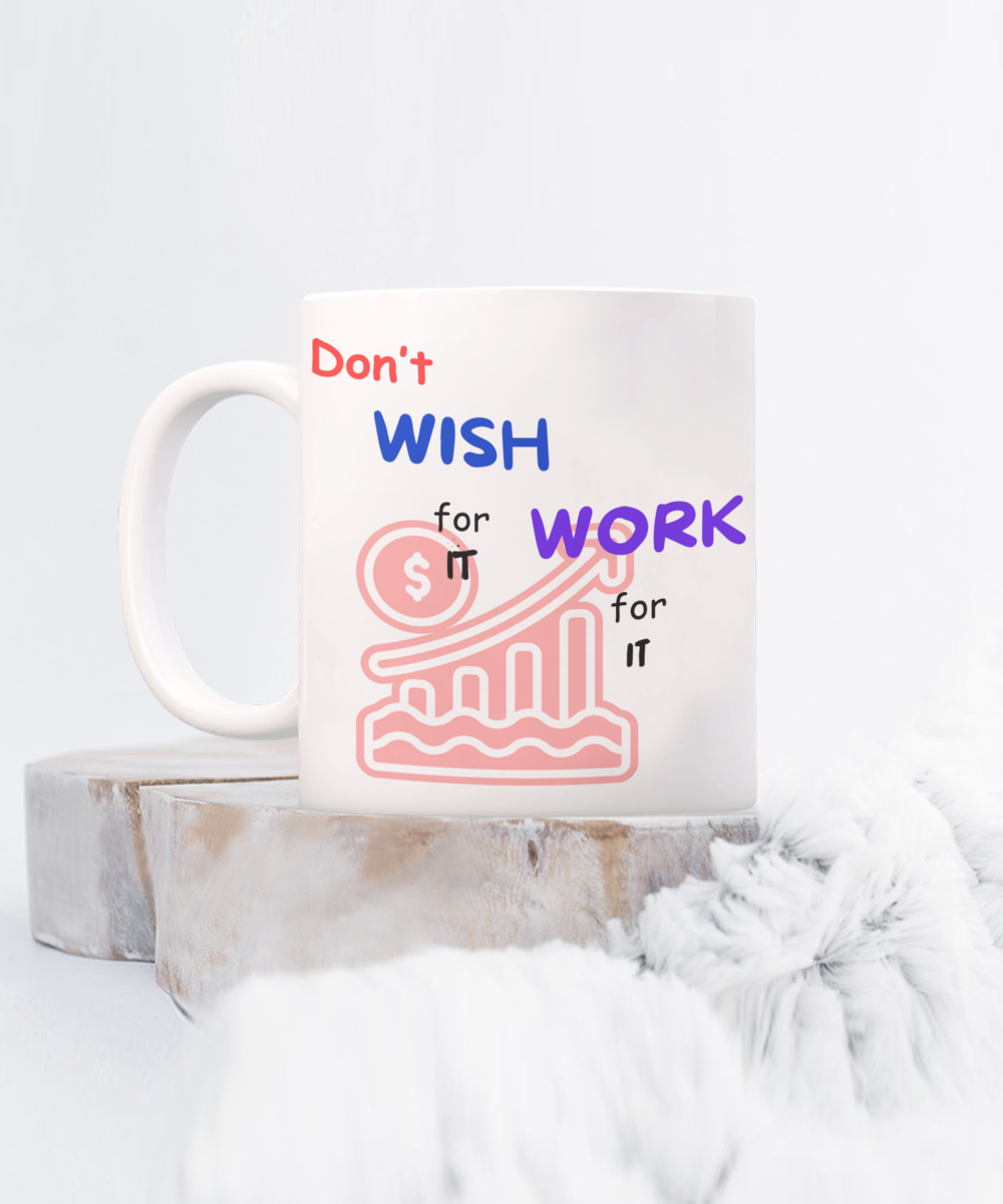 Don't Wish, Work