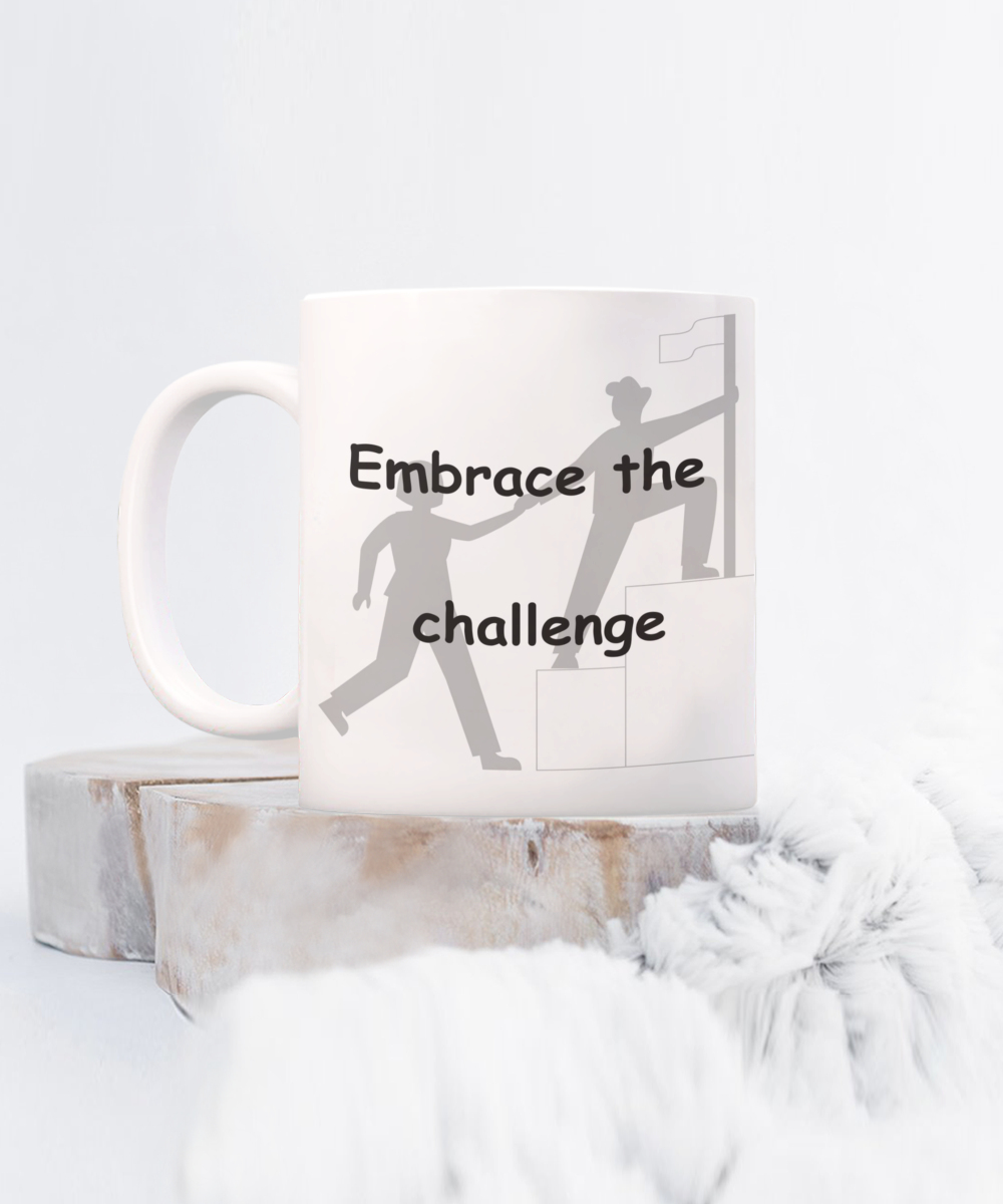 Embrace the Challenge mug