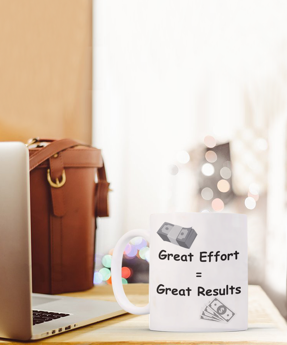 Great Effort = Great Results mug