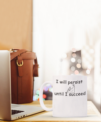 I Will Persist mug