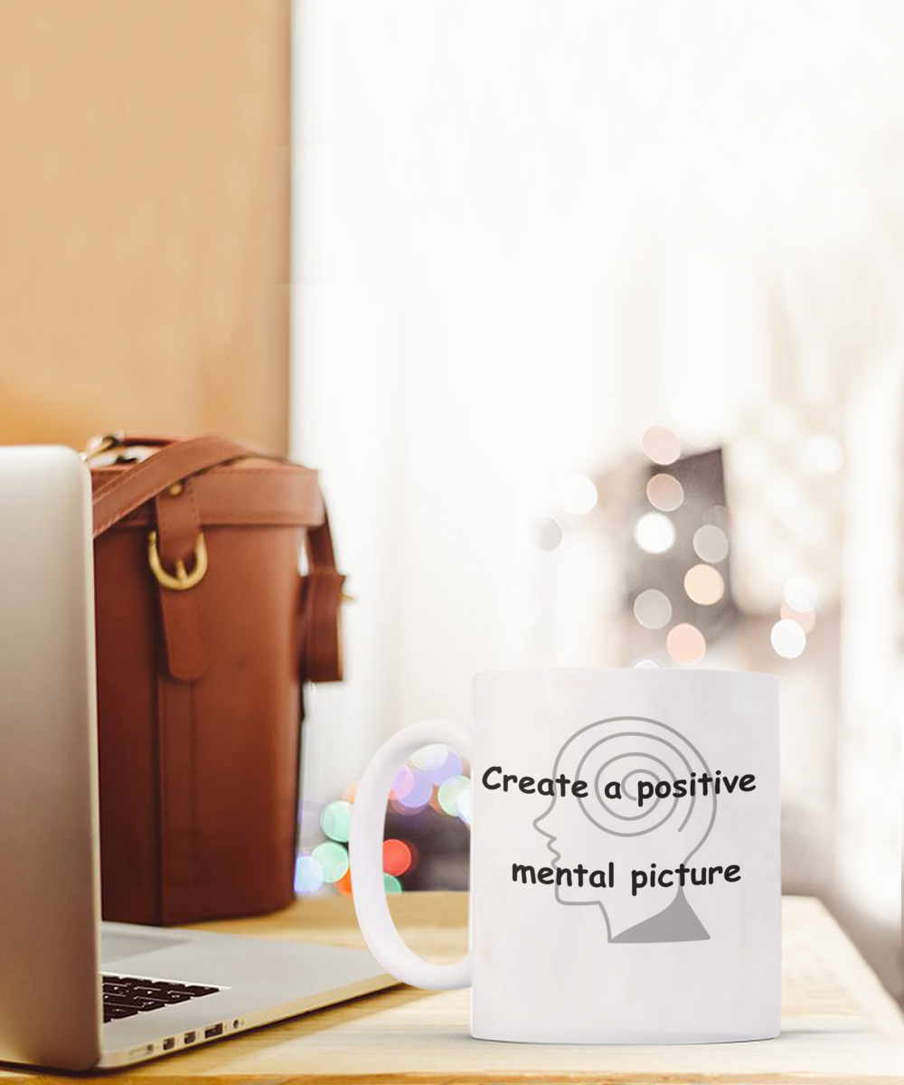 Create a Positive Mental Picture Mug