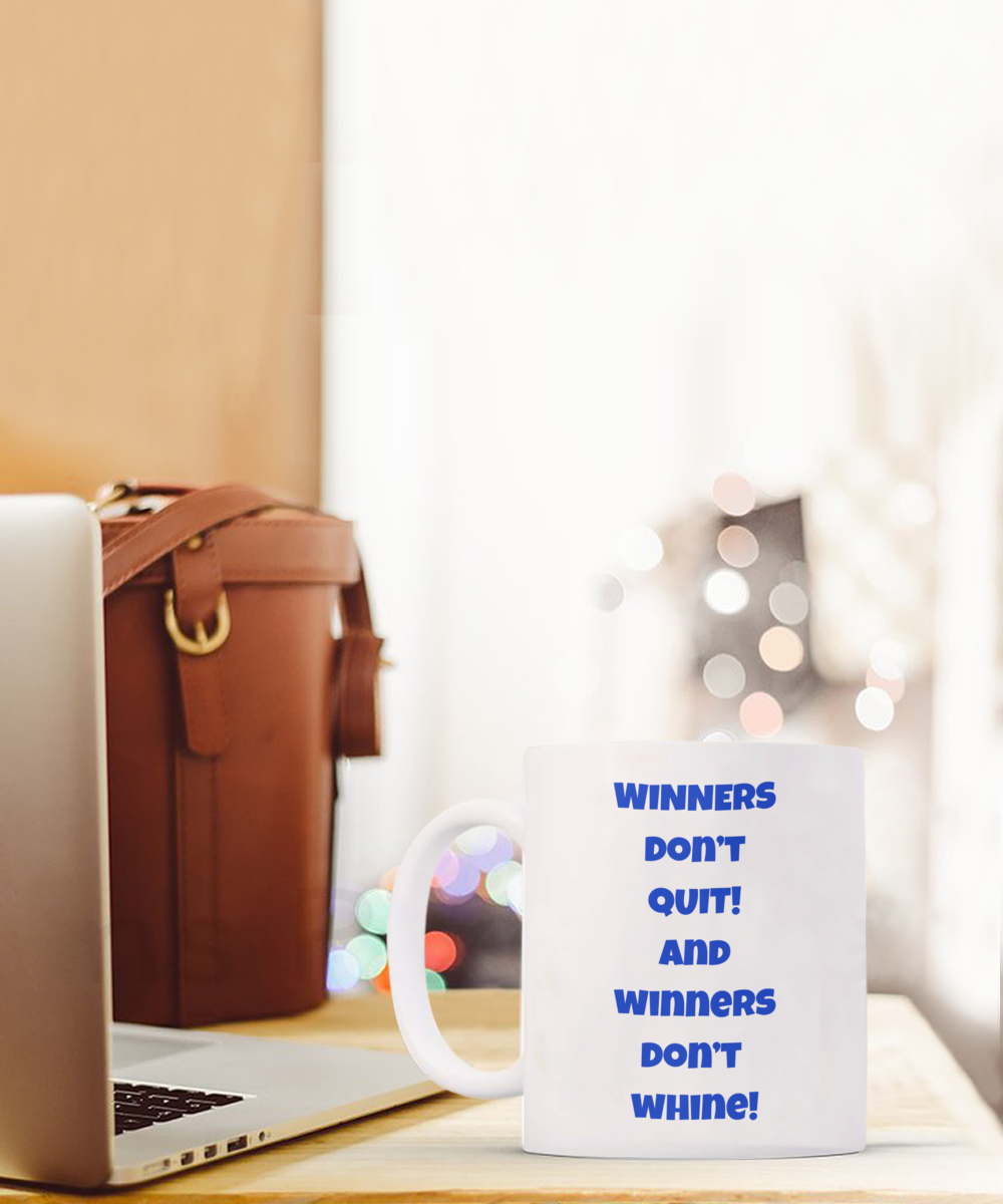 Winners don't quit and whine mug