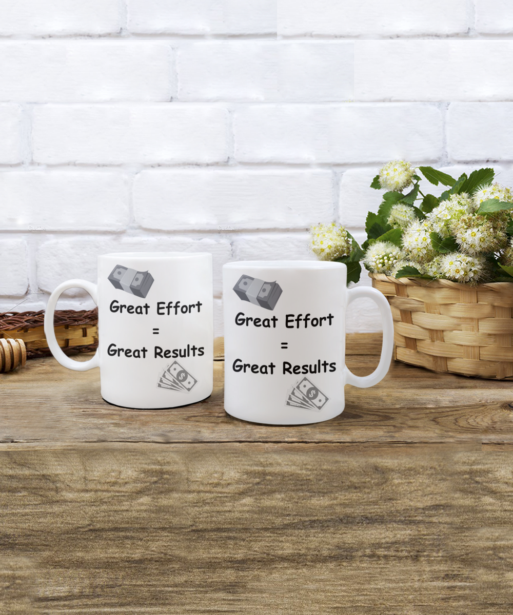 Great Effort = Great Results mug