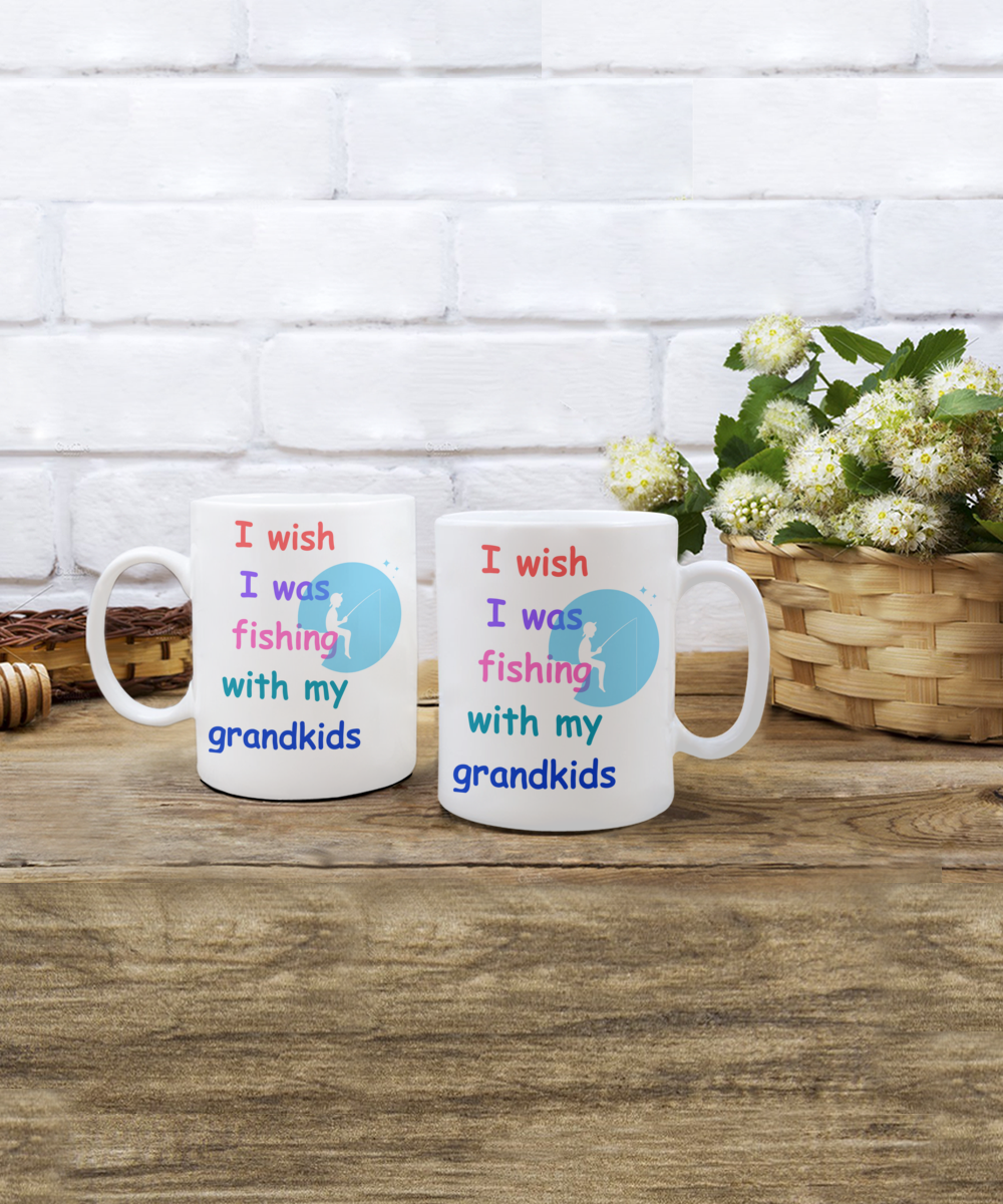 Wish I was fishing with my grandkids mug