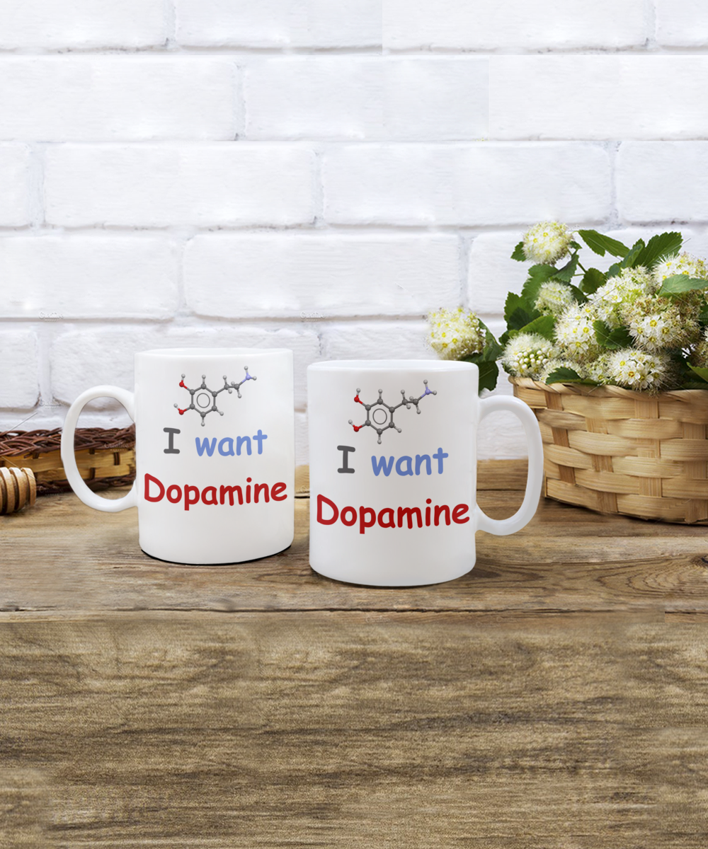 I want Dopamine