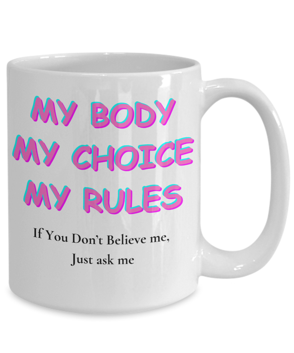 My Body, My Choice, My Rules mug