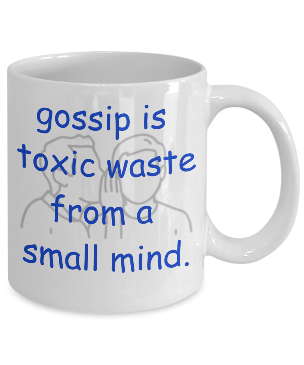 Gossip is Toxic Waste