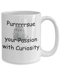 Puuuursue Your Passion with Curiosity coffee mug