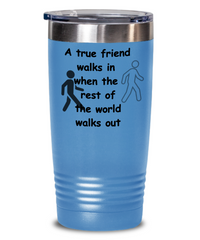 A True Friend Tumbler