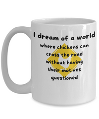 Don't Question Why the Chicken Did It mug