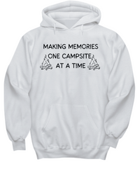 Making Memories One Campsite at a Time hoodie