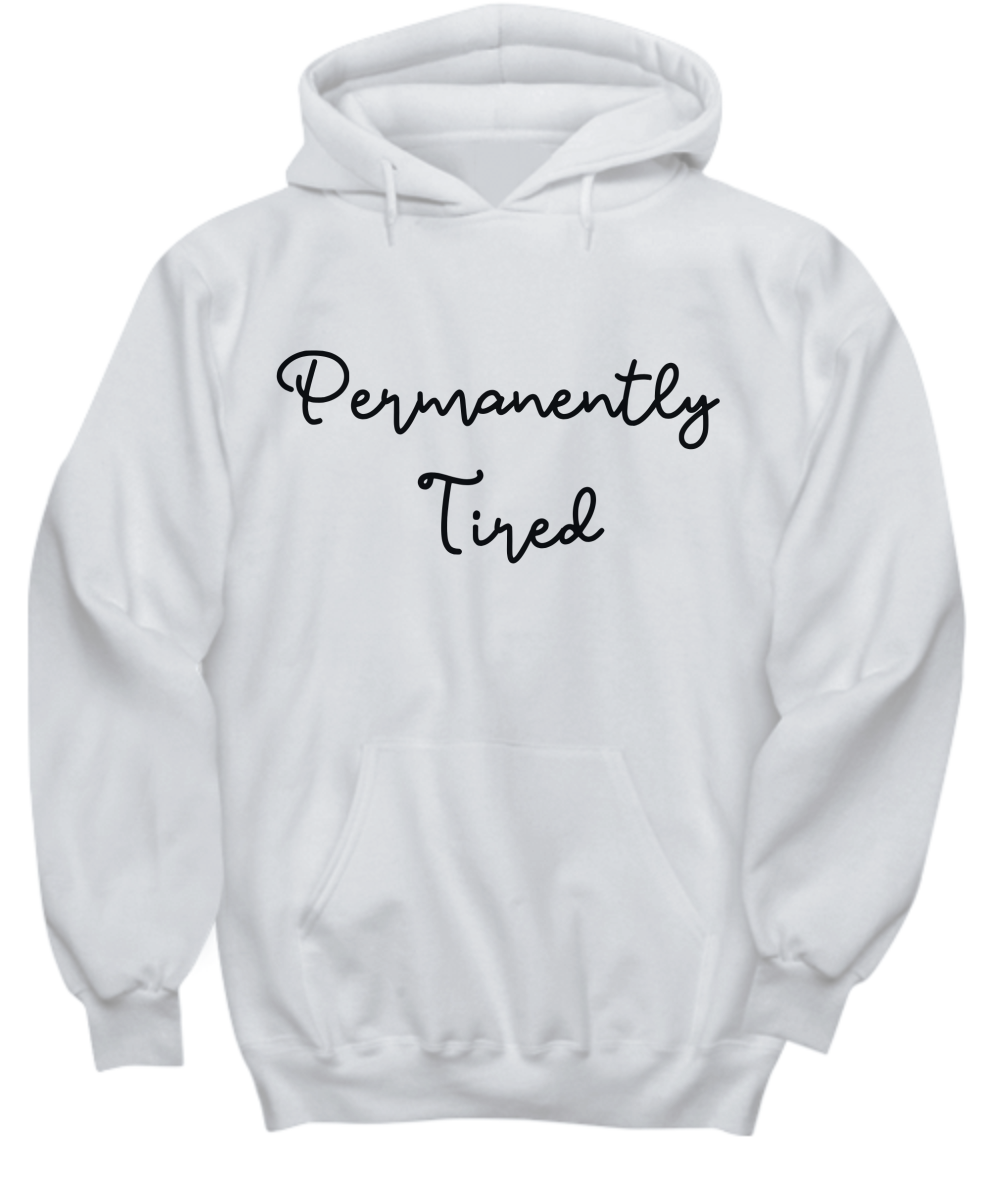 Permanently Tired Hoodie