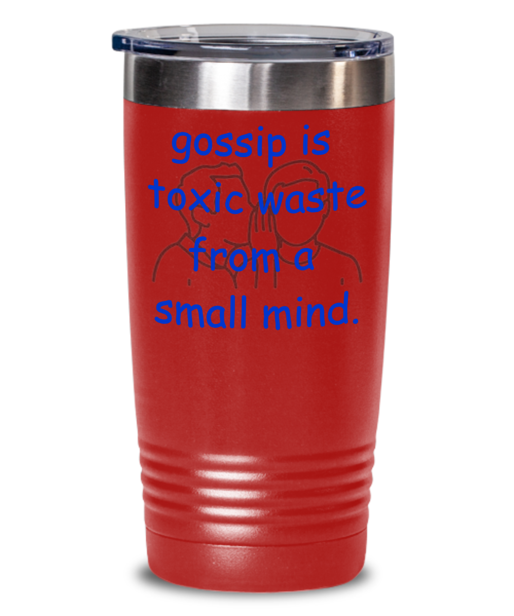 Gossip is Toxic Waste