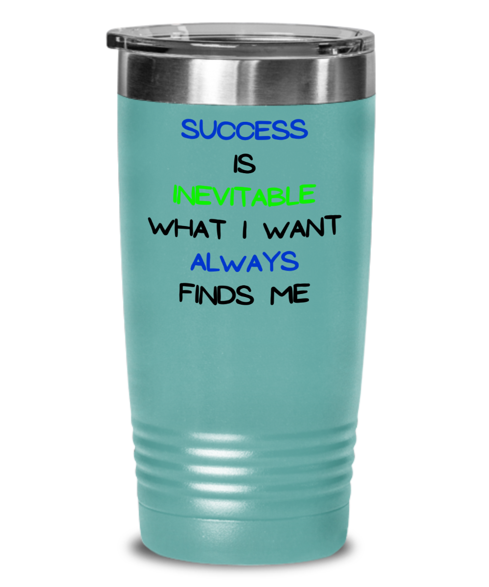 Success is Inevitable Tumbler