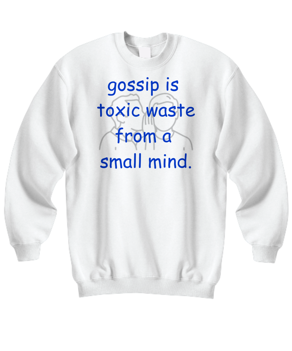 Gossip is Toxic Waste