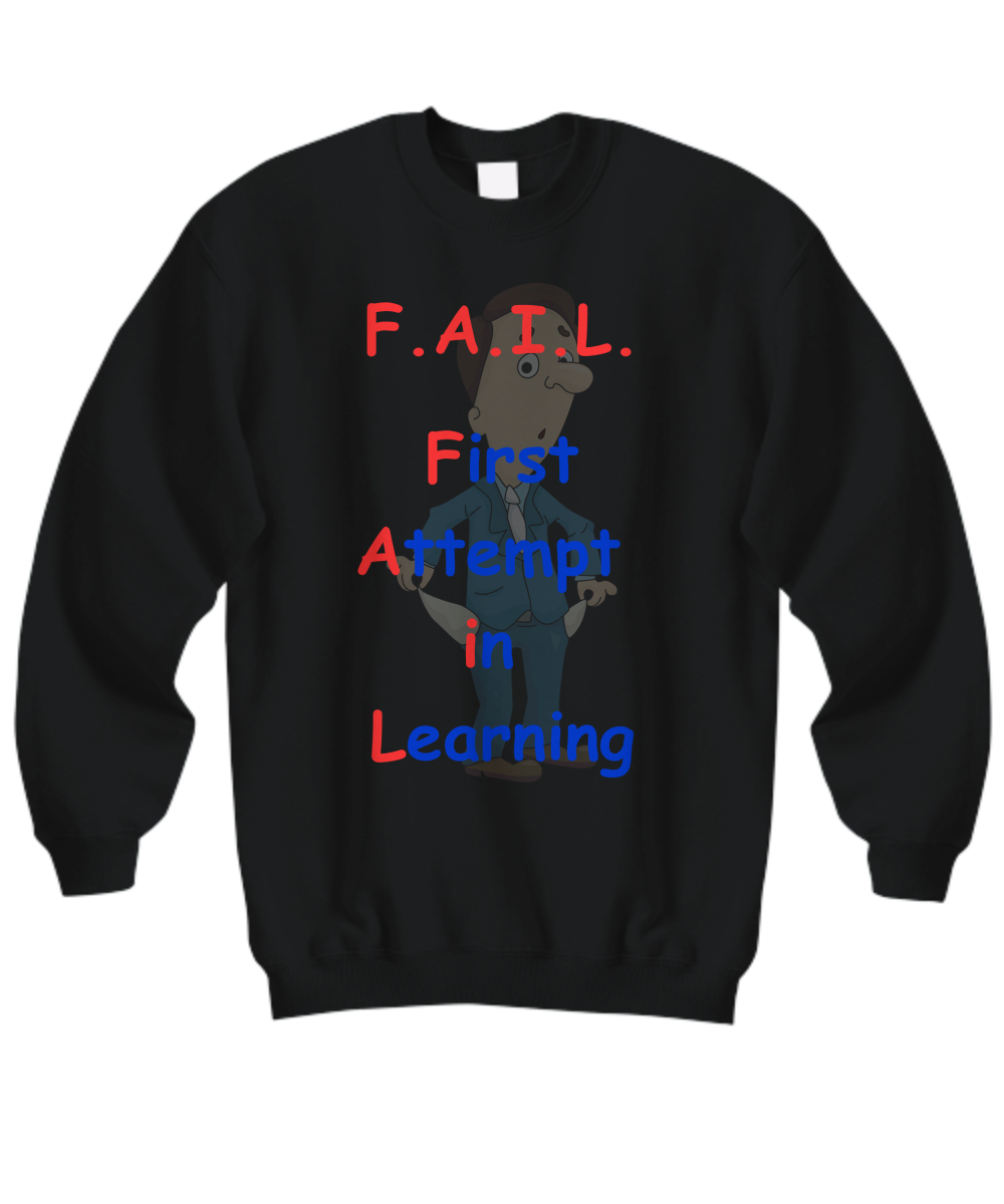 F.A.I.L. Sweatshirt