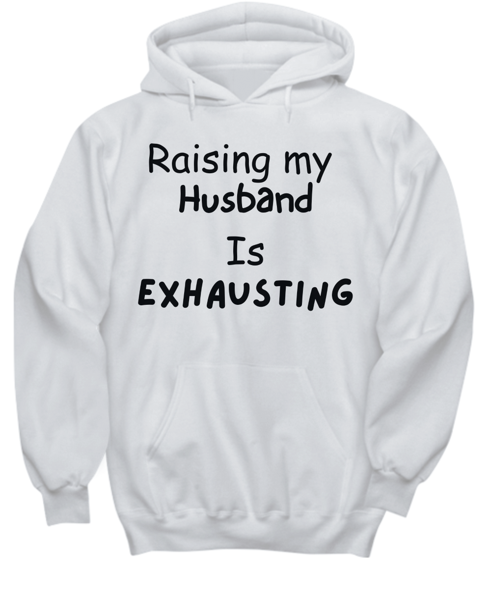 Raising my Husband Hoodie