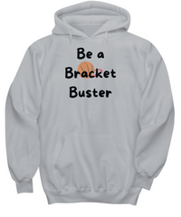 Be a Bracket Buster Hoodie