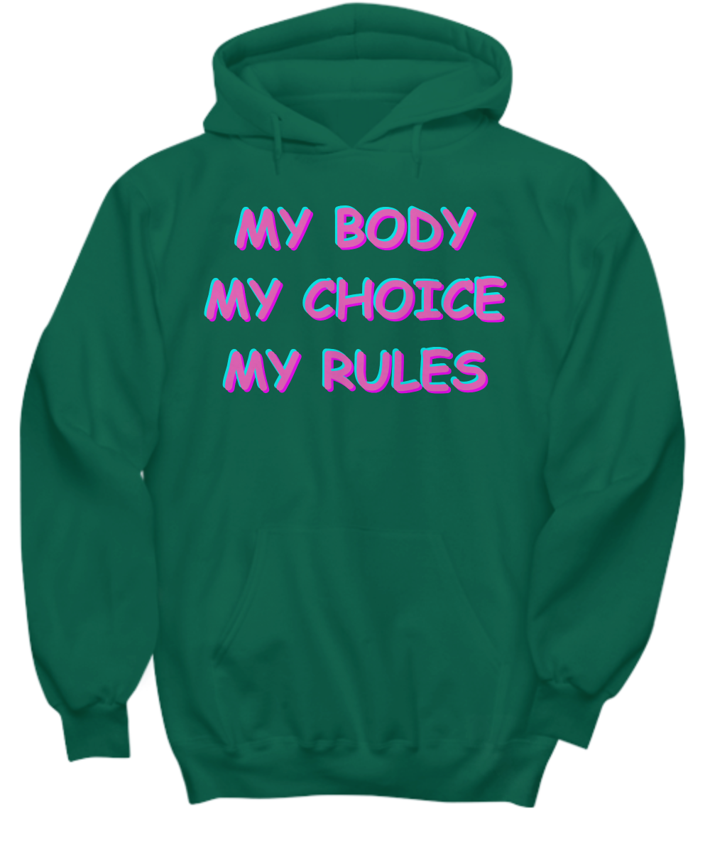 My Body My Choice My Rules Hoodie