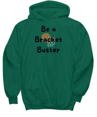 Be a Bracket Buster Hoodie