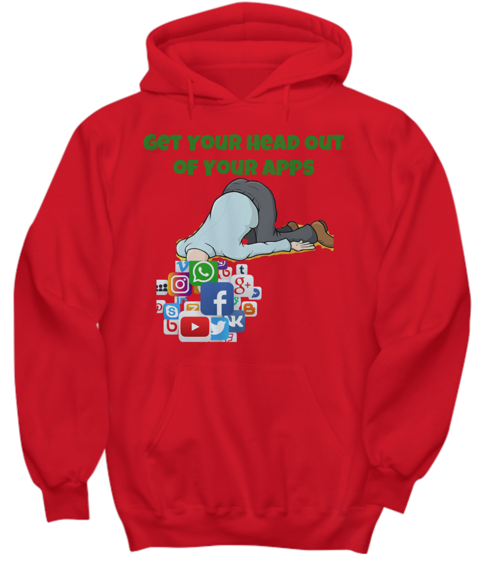 Get You Head Out of Your Apps - Hoodie