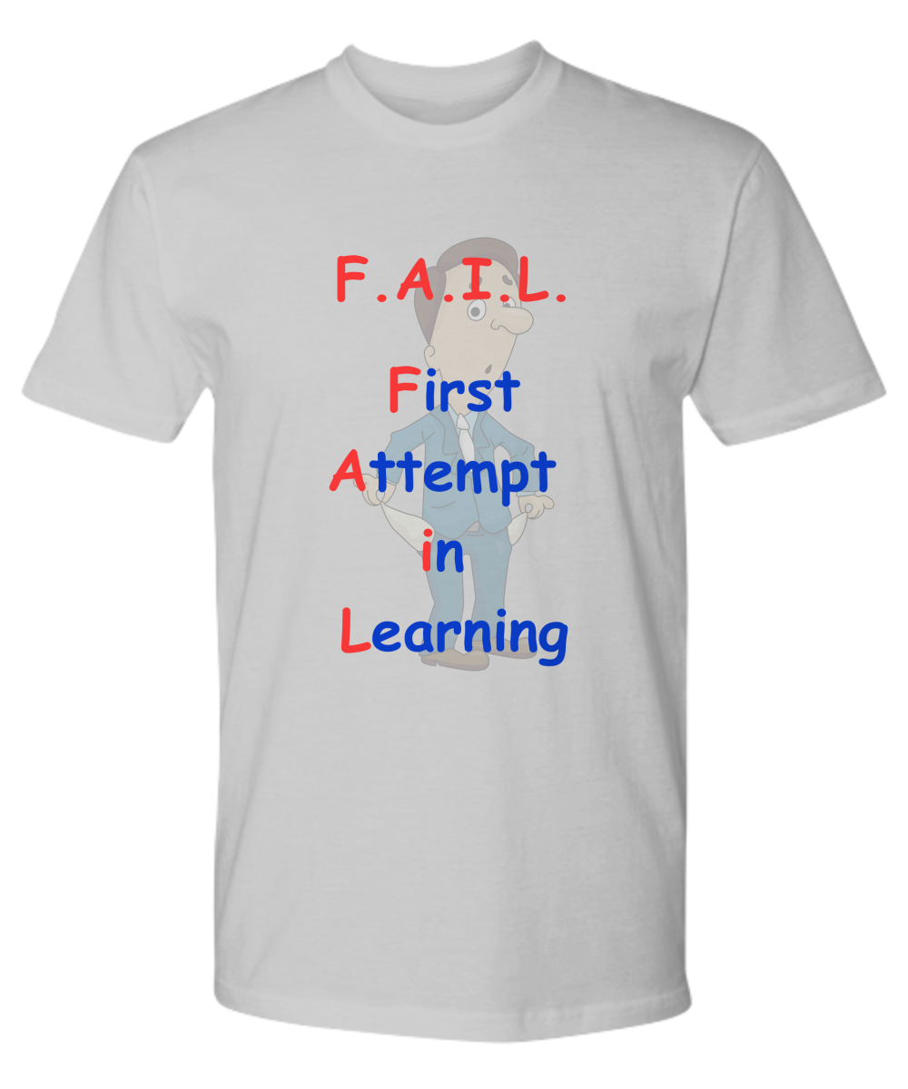 F.A.I.L. T-Shirt