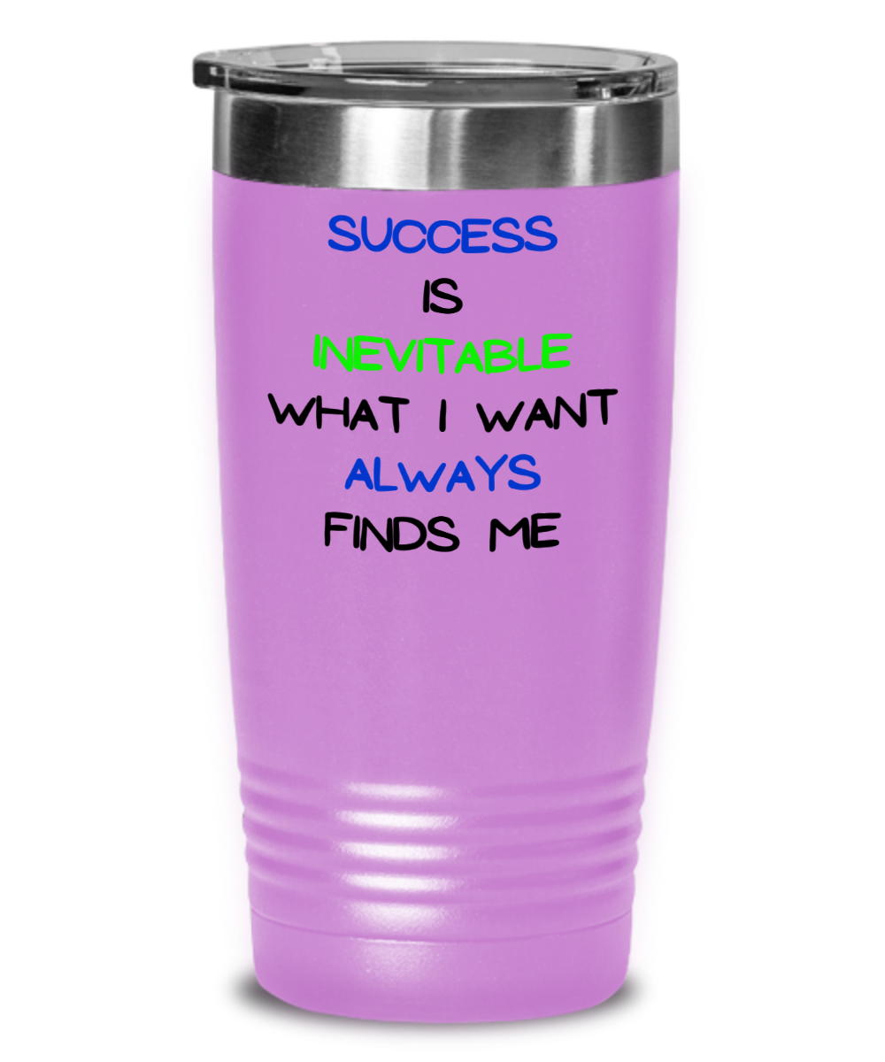 Success is Inevitable Tumbler