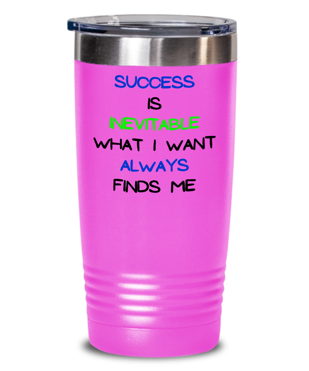 Success is Inevitable Tumbler