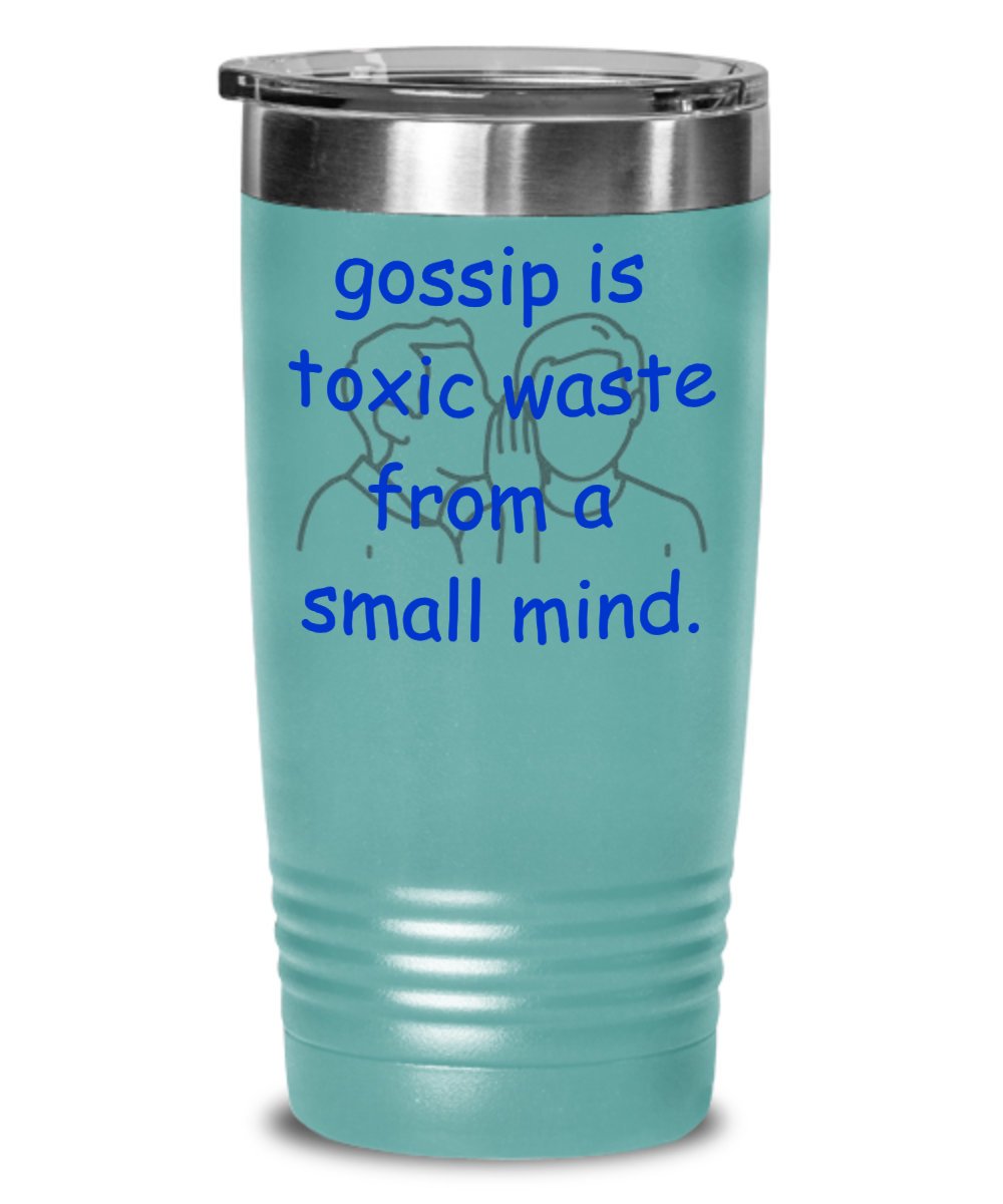 Gossip is Toxic Waste