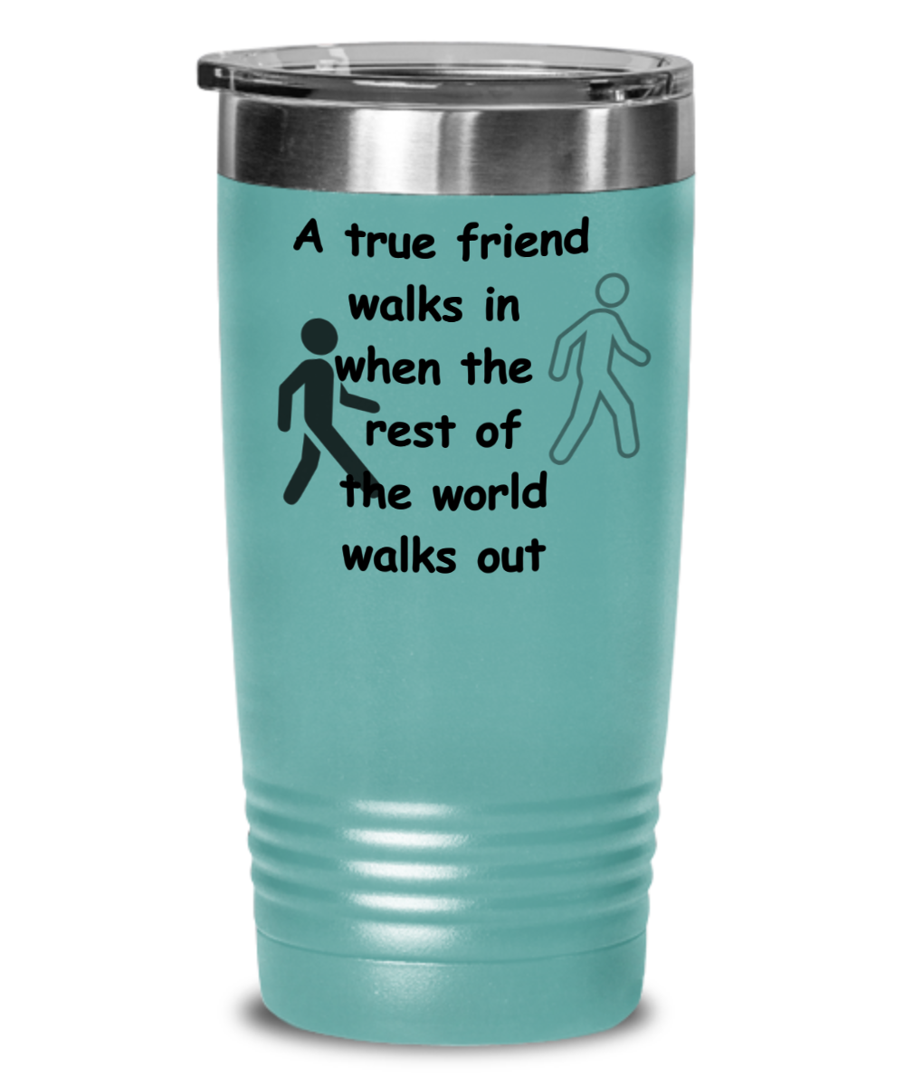 A True Friend Tumbler