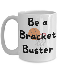 Be a Bracket Buster mug