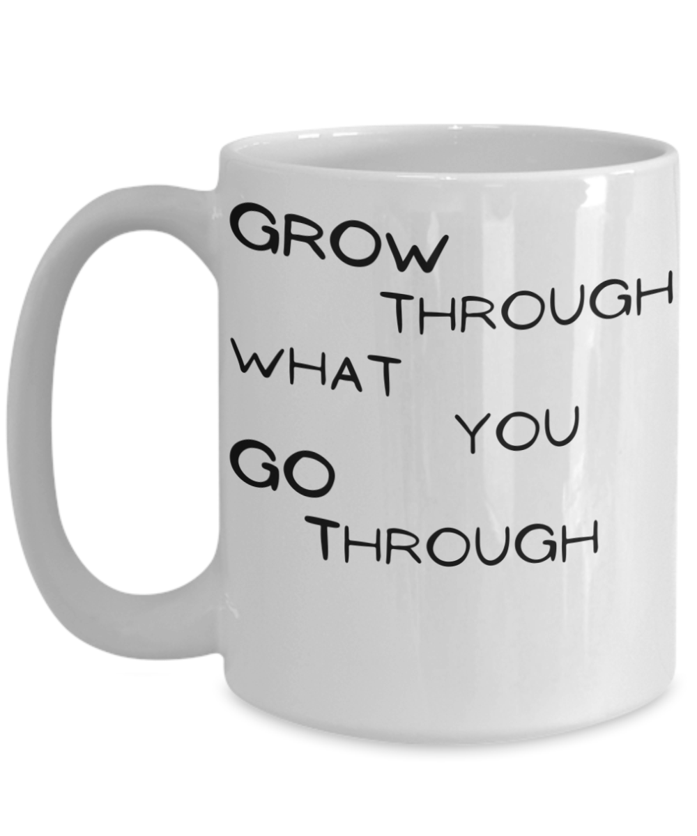 Grow Through What You Go Through