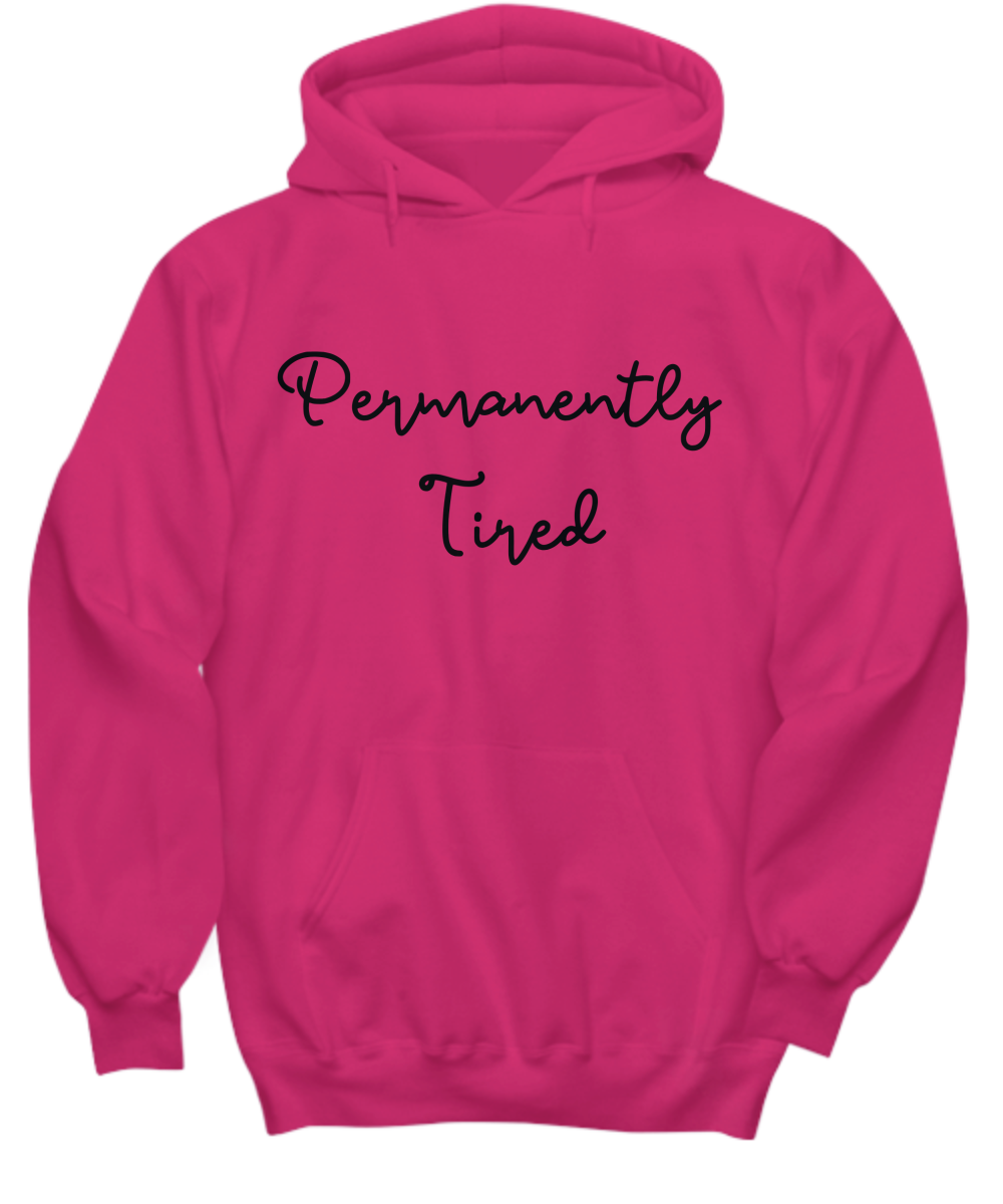 Permanently Tired Hoodie