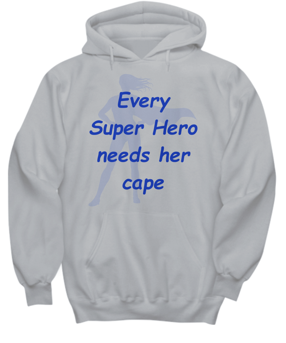 Super Hero Needs Her Cape Hoodie